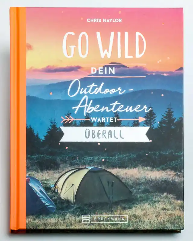 Letzte Chance Buch: Go Wild - Dein Outdoor Abenteuer wartet überall
