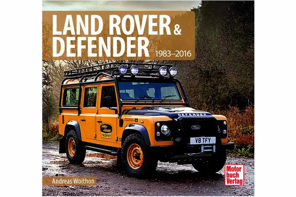 Land Rover Defender 1983 bis 2016 – das Buch zum britischen Geländewagen-Klassiker Garantierte Lieferung