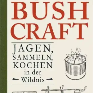 "Bushcraft Jagen, Sammeln, Kochen" Beliebt